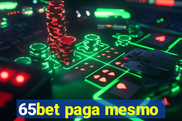 65bet paga mesmo